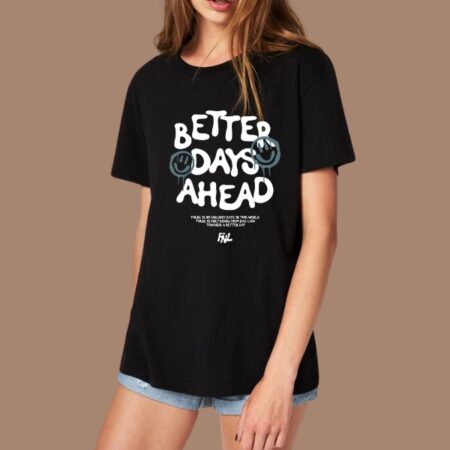 Better Days Ahead Printed T-Shirt for Women
