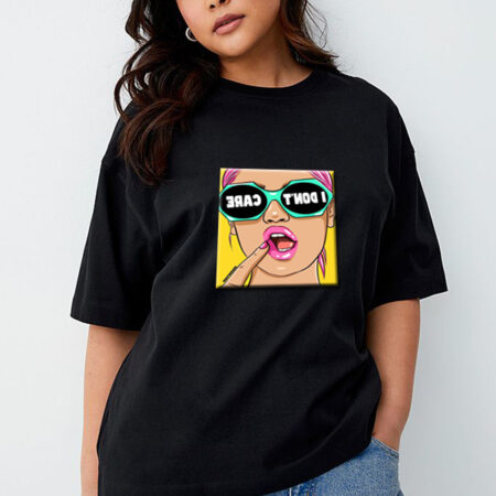 I Don't Care Printed T-Shirt for Women – Wear Your Confidence
